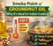 Smoke Point of Groundnut Oil: Why It’s Ideal for Indian Cooking