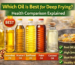 Which Oil Is Best for Deep Frying? Health Comparison Explained